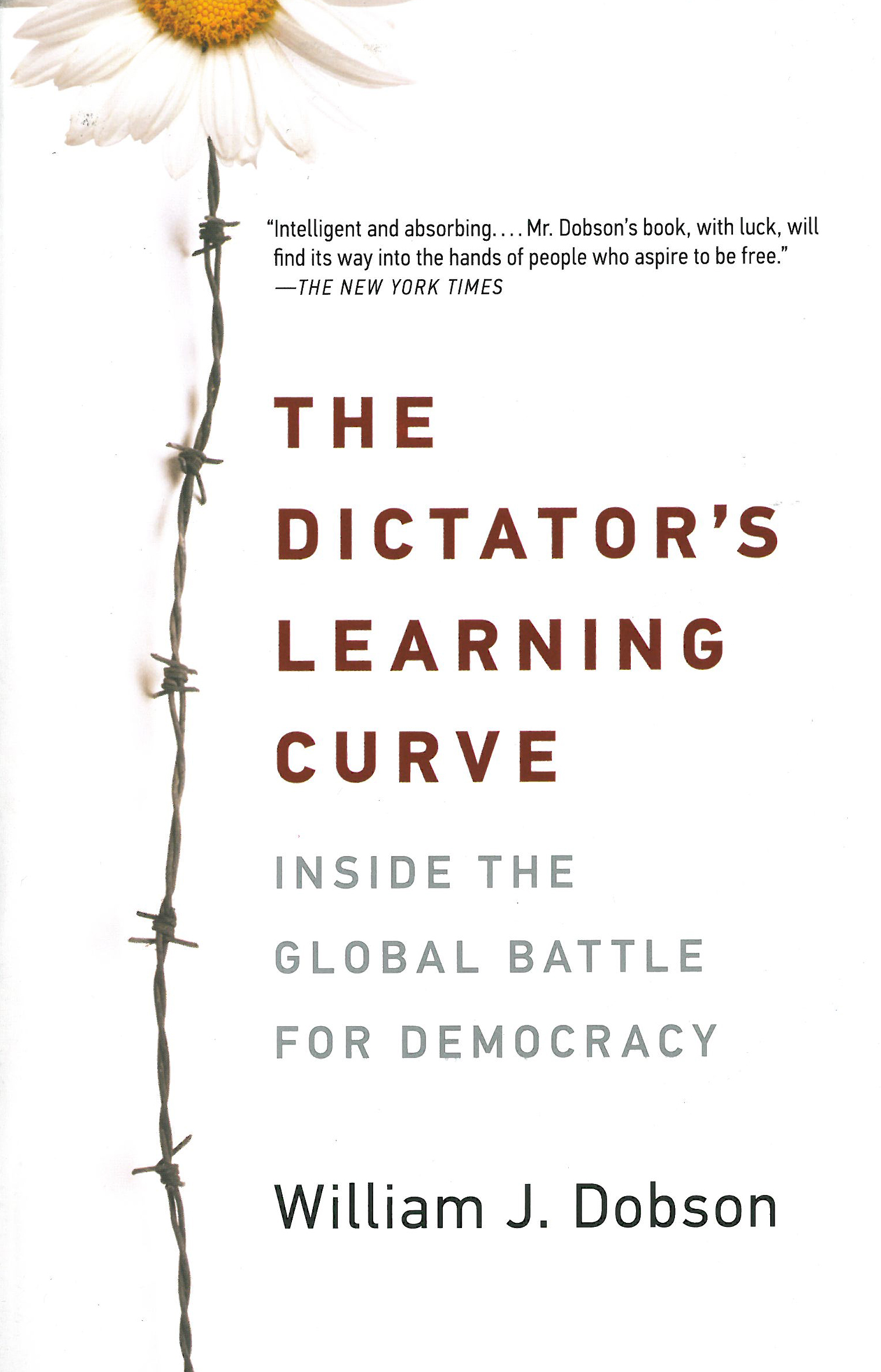 William Dobson: The Dictator’s Learning Curve. Inside the Global Battle for Democracy. Anchor 2013, 352 s.