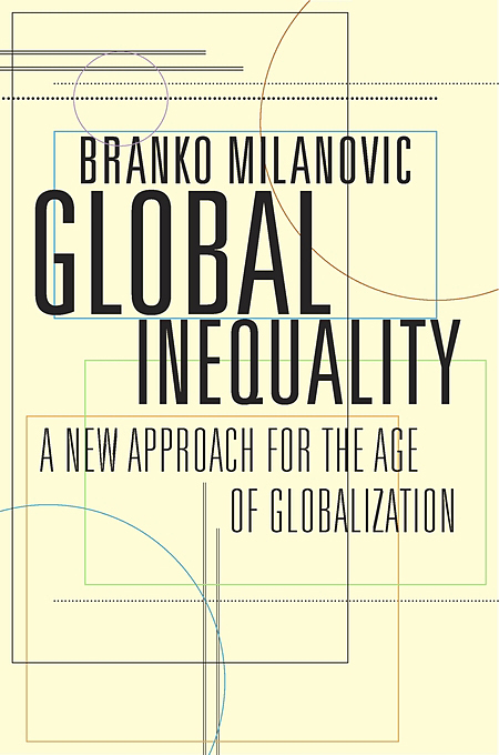Branko Milanovic: Global Inequality. A New Approach for the Age of Globalization. Harvard University Press 2016, 320 s.