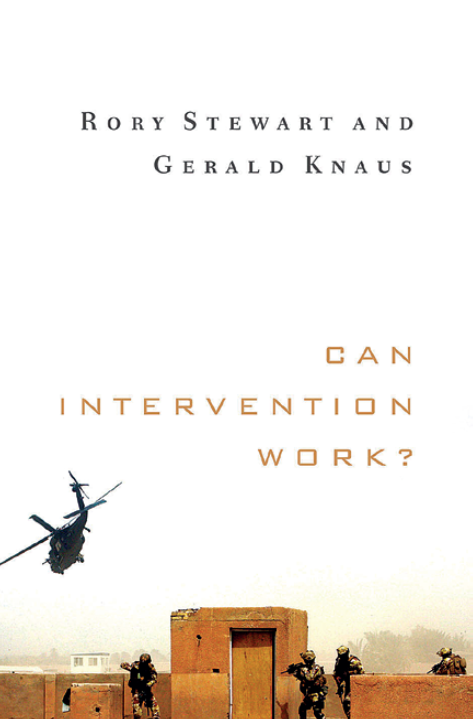 Rory Stewart and Gerald Knaus: Can Intervention Work? Amnesty International Global Ethics Series, W. W. Norton & Company 2011, 236 s.